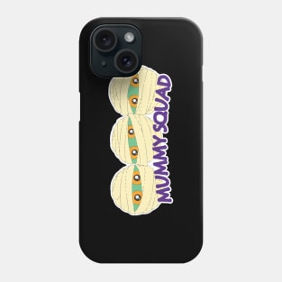 Mummy Squad Phone Case