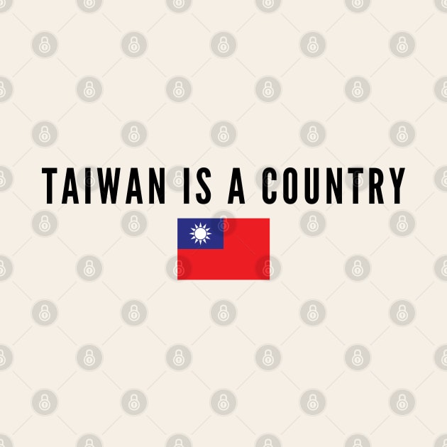 Taiwan Is A Country by Likeable Design