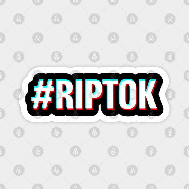 #RIPTOK Magnet by TextTees