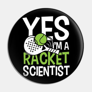 Yes, I'm a Racket Scientist - Tennis Pin