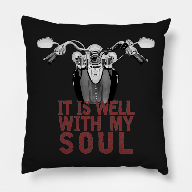 Motorcycle - It Is Well With My Soul (Red Text) Pillow by Bizb