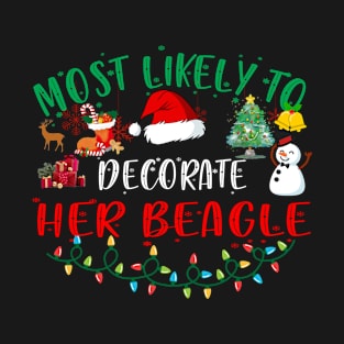 Most Likely To Decorate Her Beagle Funny Christmas Gifts T-Shirt