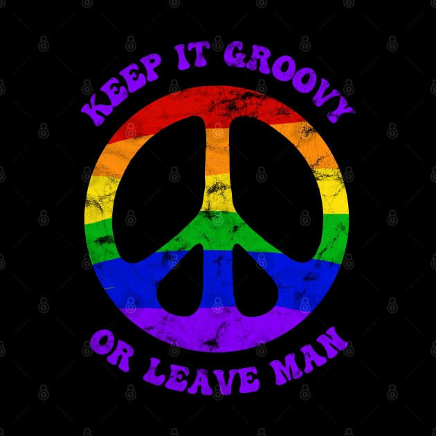 Keep It Groovy Or Leave Man Rainbow Peace Sign by Slightly Unhinged