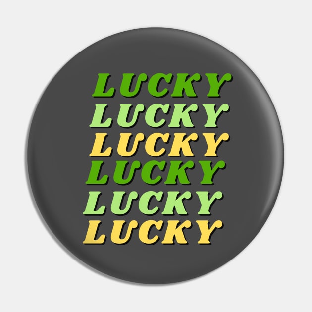 Lucky, Lucky, Lucky Pin by Rebecca Abraxas - Brilliant Possibili Tees