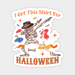 I got This Shirt For Halloween Magnet