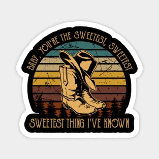 Baby, You're The Sweetest, Sweetest, Sweetest Thing I've Known Boots Music Lyric Hats Magnet