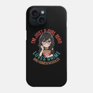 I'm Just a Girl Who Loves Anime and Ramen Phone Case