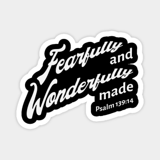 Fearfully and wonderfully made, text art design Magnet