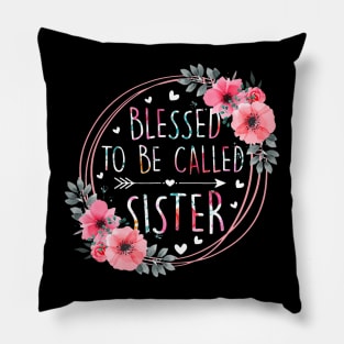 Blessed To Be Called Sister Mothers Day Flower Floral Pillow