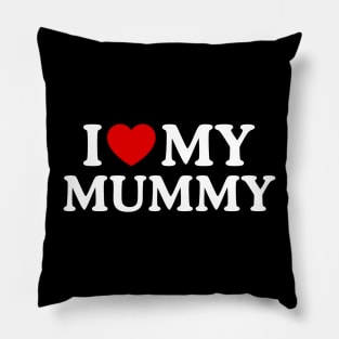 I LOVE MY MUMMY Pillow