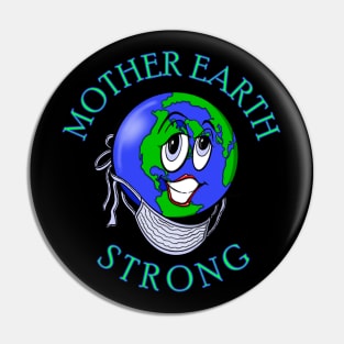 MOTHER EARTH STRONG Pin