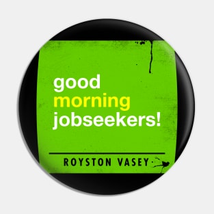 Good Morning Jobseekers Pin