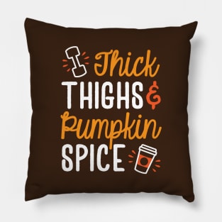 Thick Thighs And Pumpkin Spice Pillow