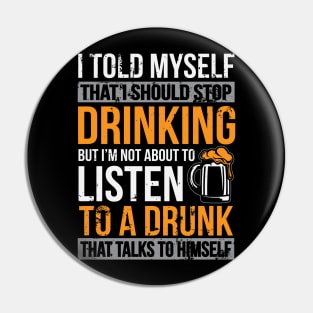 I Told Myself That I Should Stop Drinking Funny Beer Lover Gift Pin