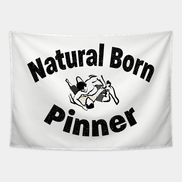 Wrestling - Natural Born Pinner Tapestry by Kudostees