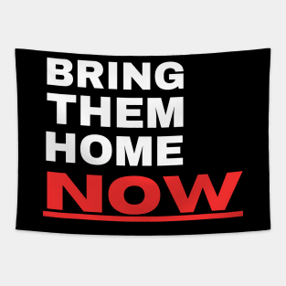 Bring Them Home Now Tapestry