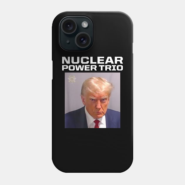 Nuclear Power Trio "Criminally Great Riffs" Trump Mug Shot Phone Case by JulieArtys