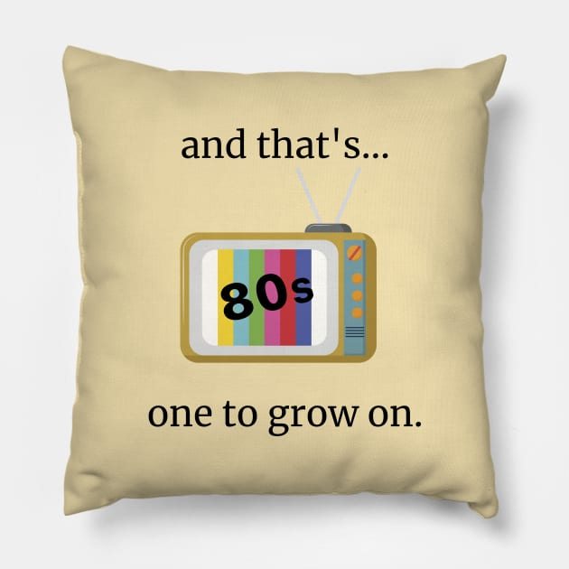 One to grow on Pillow by Said with wit