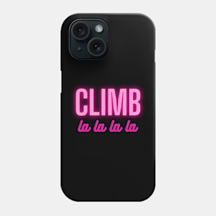 Climb La La La La Phone Case