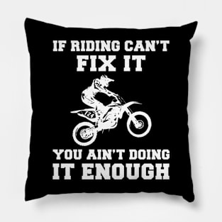 "Dirtbike Fixes Everything T-Shirt" Pillow