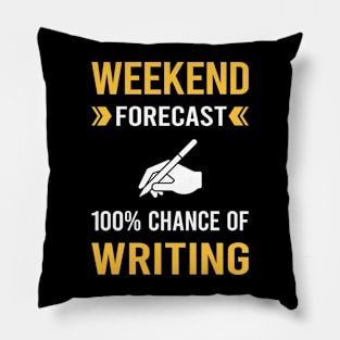 Weekend Forecast Writing Writer Pillow