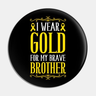 i wear gold for my brave brother childhood cancer awareness Pin