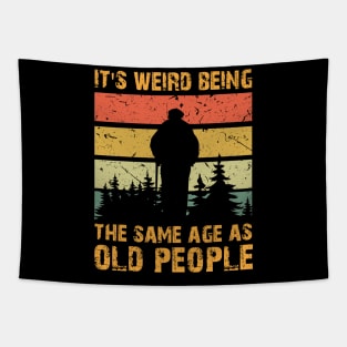 Retro Vintage It's Weird Being The Same Age As Old People Tapestry