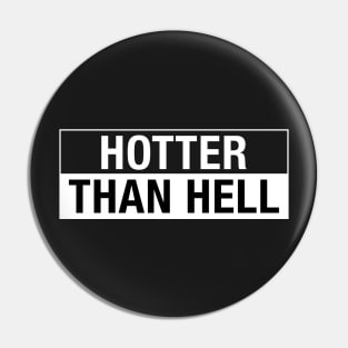 Hotter Than Hell Pin