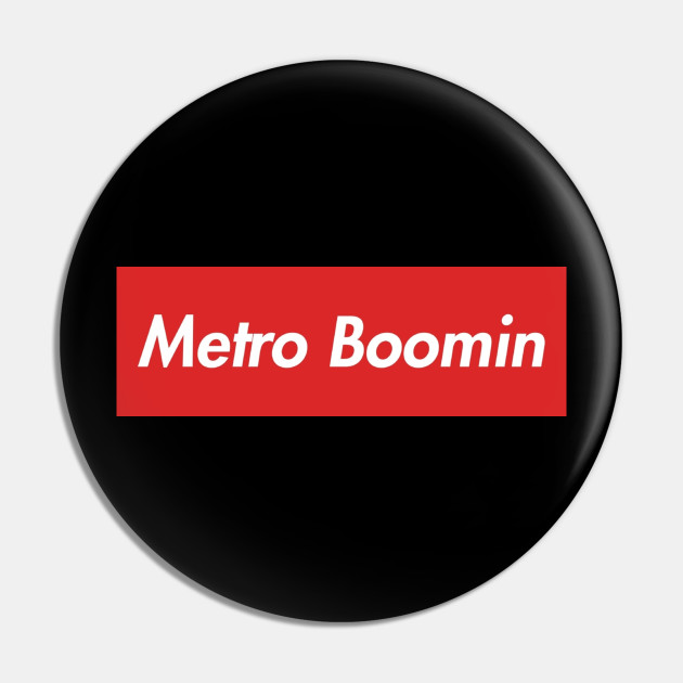 Metro Boomin Metro Boomin Pin Teepublic