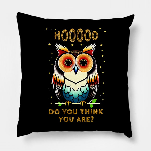 Cute Owl Puns - Who Do You Think You Are? Pillow by Mr.PopArts