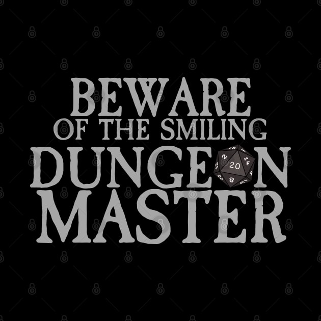 Beware of The Smiling Dungeon Master by DungeonDesigns