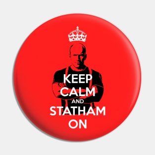 Keep Calm and Statham On Pin