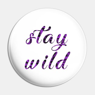 Stay wild Pin