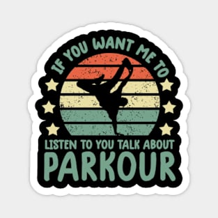 Retro If you want Me To Listen To You parkour Freerunning Magnet