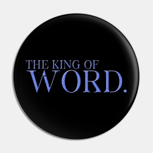 The King Of Word Pin