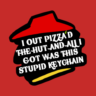 I out Pizza'd the hut (2) T-Shirt