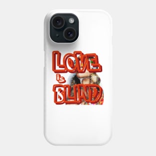 love is blind Phone Case