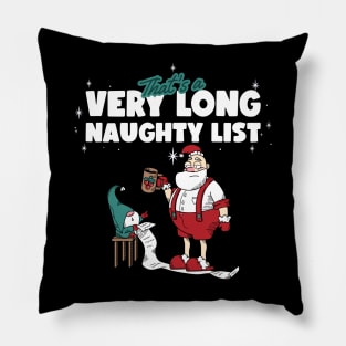 Funny Christmas, that's a very long naughty list Pillow