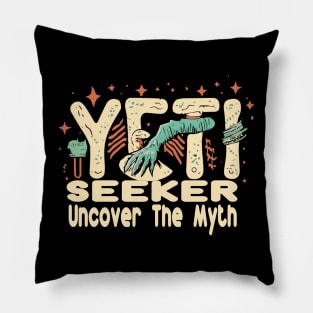 Yeti Seeker: Uncover The Myth Pillow
