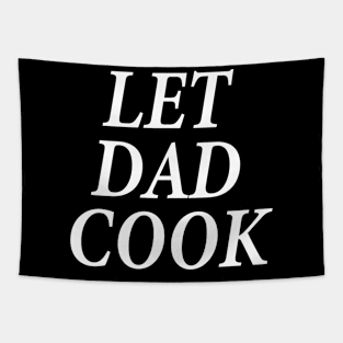 let dad cook Tapestry