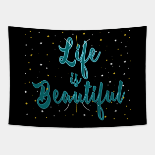 Life is Beautiful Tapestry