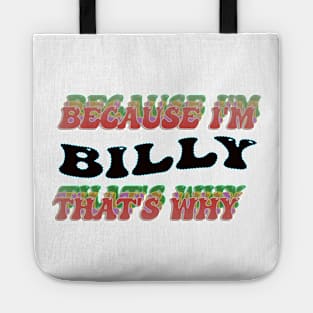 BECAUSE I AM BILLY - THAT'S WHY Tote