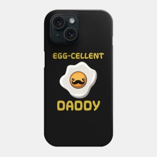 You're An Eggcellent Daddy Phone Case