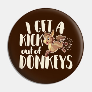 I Get A Kick  Out Of Donkeys Mini Donkey Burro Mule Lover Pin