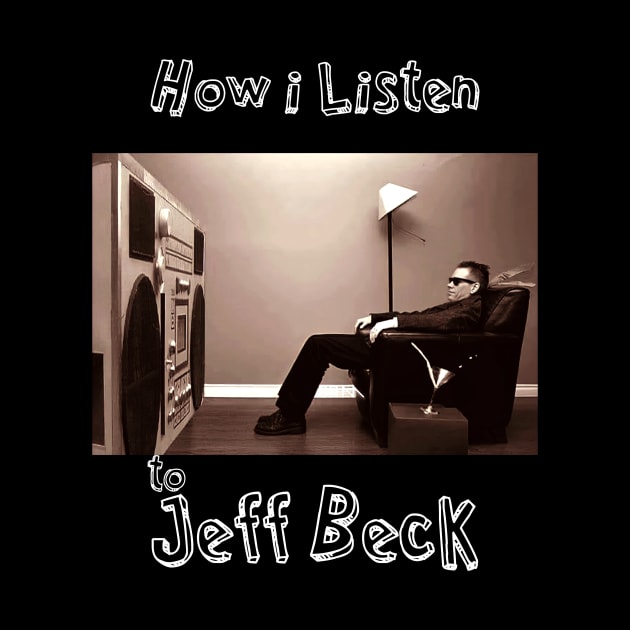 how i listen jeff beck by debaleng