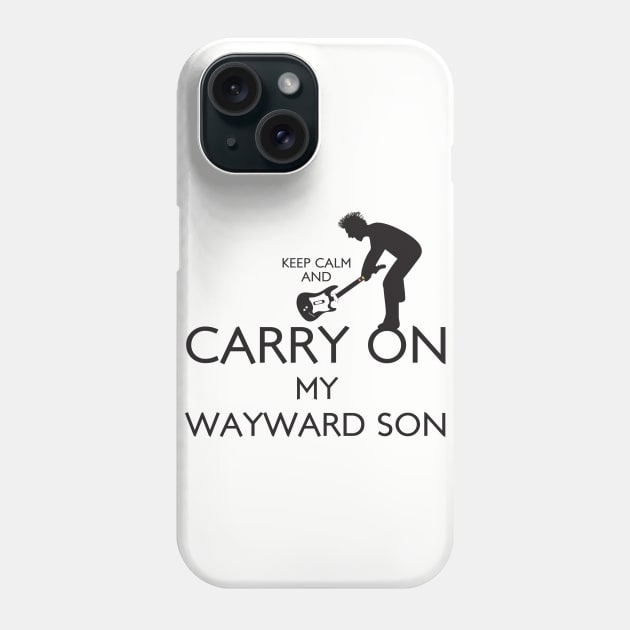 Keep Calm and Carry On My Wayward Son! Phone Case by RetroReview