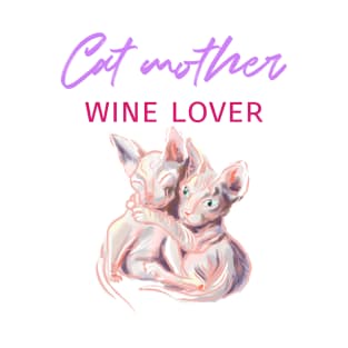 Cat mother wine lover. Two sphynx kittens T-Shirt