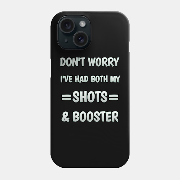 Don't worry I've had both my shots and booster Phone Case by badrianovic