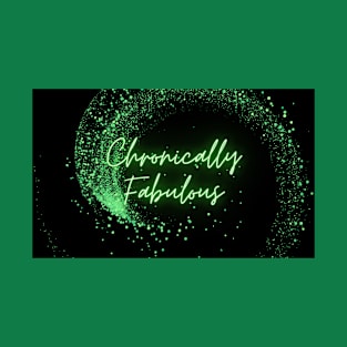 Spoonies are Chronically Fabulous (Green Glitter) T-Shirt