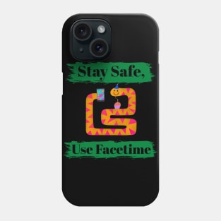 Stay Safe, Use Facetime Phone Case